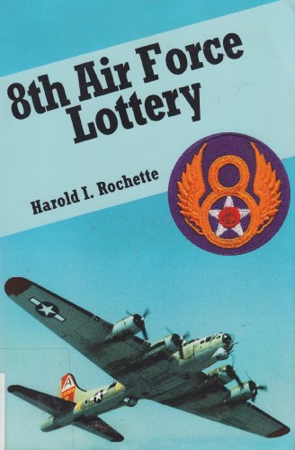 Stock image for 8th Air Force Lottery : Winners Are Losers, Losers Are Winners for sale by Better World Books