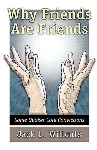 Beispielbild fr Why Friends Are Friends: Some Quaker Core Convictions zum Verkauf von SecondSale