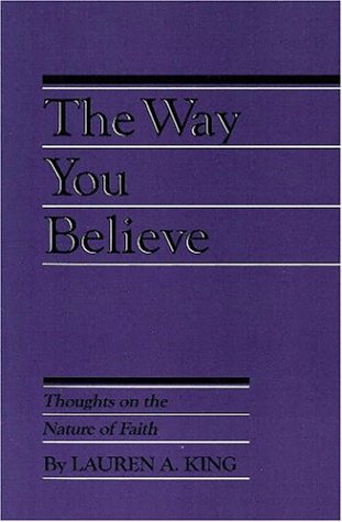 Beispielbild fr The Way You Believe: Thoughts on the Nature of Faith zum Verkauf von ThriftBooks-Dallas