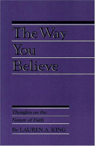 Stock image for The Way You Believe: Thoughts on the Nature of Faith for sale by ThriftBooks-Dallas