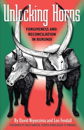 Beispielbild fr Unlocking Horns : Forgiveness and Reconciliation in Burundi zum Verkauf von Better World Books