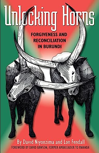 9780913342978: Unlocking Horns: Forgiveness and Reconciliation in Burundi