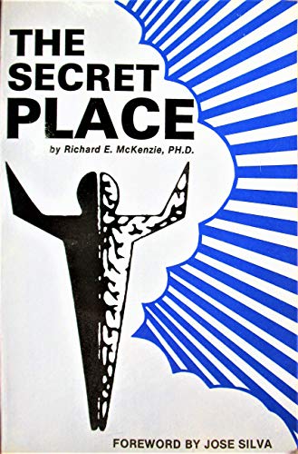 The Secret Place (9780913343210) by Richard E. Mckenzie; Jose Silva