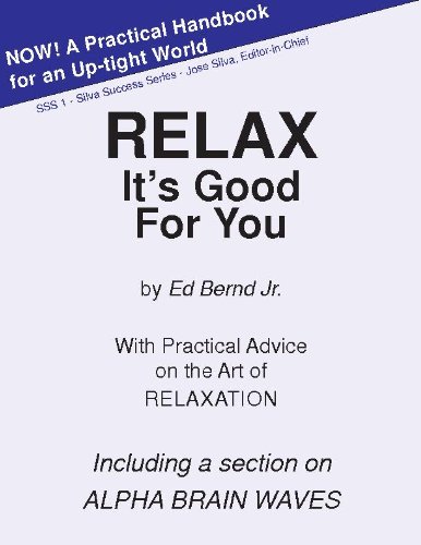 Relax: Its Good for You (9780913343357) by Bernd, Ed, Jr.