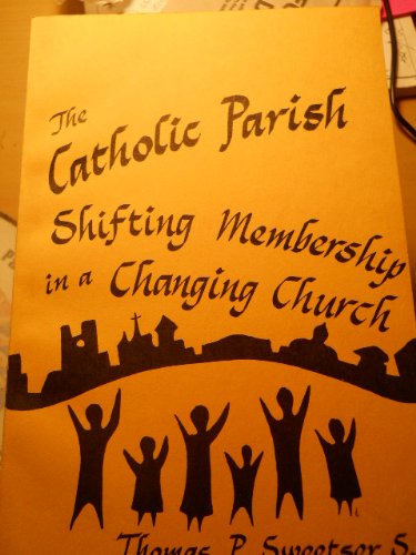 Stock image for The Catholic Parish: Shifting Membership in a Changing Church for sale by The Bookseller