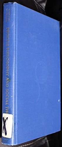 Process philosophy and social thought (Studies in religion and society) (9780913348185) by John B. Cobb, Jr.; W. Widick Schroeder