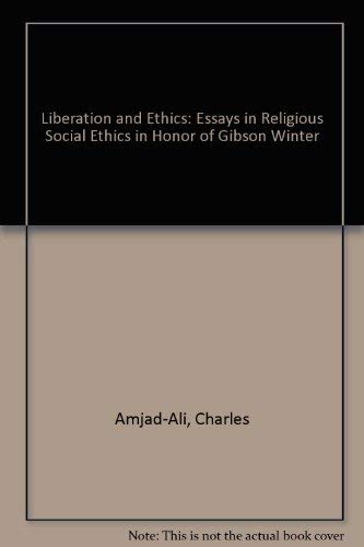 Stock image for Liberation and Ethics: Essays in Religious Social Ethics in Honor of Gibson Winter (Studies in religion and society) for sale by Redux Books