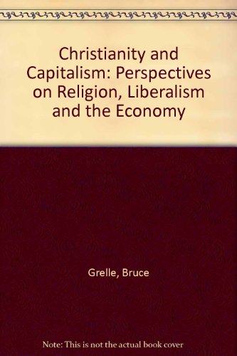 Stock image for Christianity and Capitalism: Perspectives on Religion, Liberalism and the Economy (Studies in Religion and Society) for sale by Bookfeathers, LLC