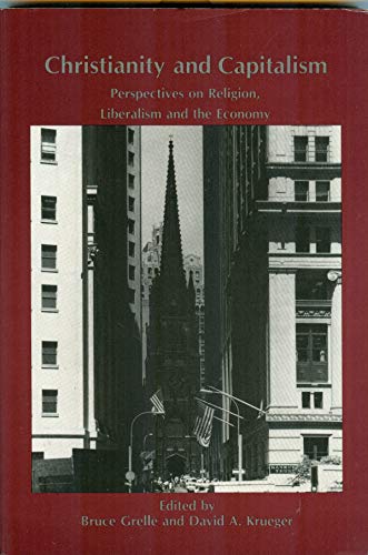 Stock image for Christianity and Capitalism: Perspectives on Religion, Liberalism, and the Economy for sale by 3rd St. Books