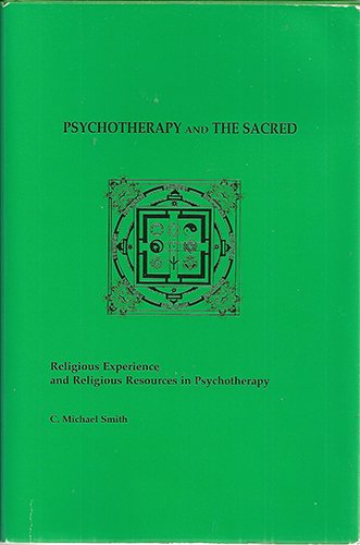 Stock image for Psychotherapy and the Sacred : Religious Experience and Religious Resources in Psychotherapy for sale by Better World Books
