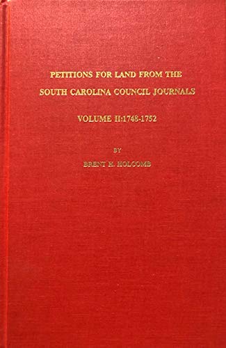 Petitions for land from the South Carolina Council journals (9780913363263) by Holcomb, Brent; Holcomb, Brent H.