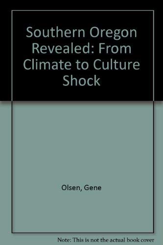 Imagen de archivo de Southern Oregon Revealed : From Climate to Culture Shock. a la venta por Sara Armstrong - Books