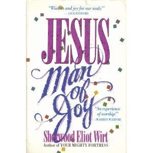 Imagen de archivo de Jesus Man of Joy: Finding Meaning for Your Life through Knowing God a la venta por Jenson Books Inc