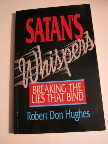 Imagen de archivo de Satan's Whispers: Breaking the Lies that Bind a la venta por SecondSale