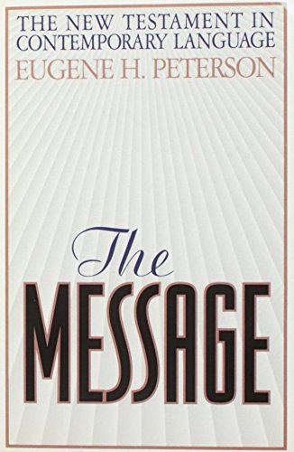 Beispielbild fr The Message : The New Testament in Contemporary English zum Verkauf von Wonder Book