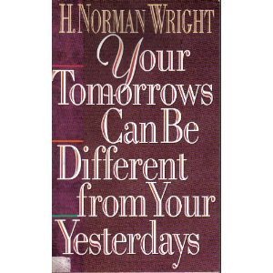 Stock image for Your Tomorrows Can be Different from Your Yesterdays for sale by Christian Book Store