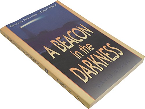 Stock image for A Beacon in the Darkness : Reflecting God's Light in Today's World for sale by SecondSale