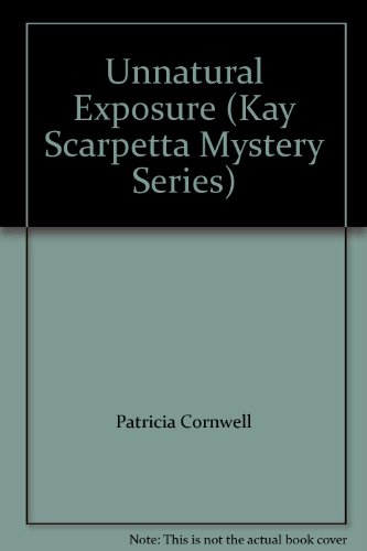 Unnatural Exposure (Kay Scarpetta Mystery Series) (9780913369715) by Patricia Cornwell