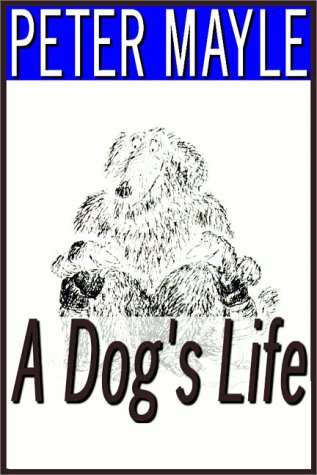 A Dog's Life (9780913369753) by Peter Mayle