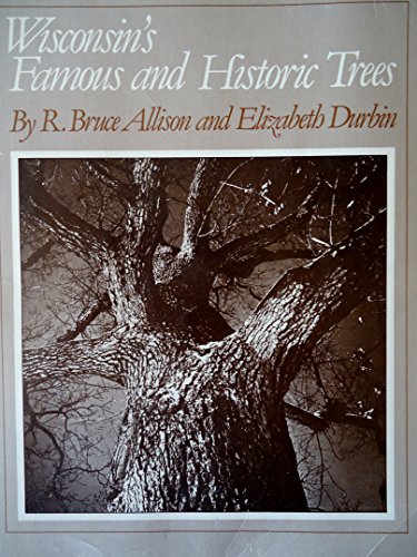 Beispielbild fr Wisconsin's Famous and Historic Trees zum Verkauf von Samuel H. Rokusek, Bookseller
