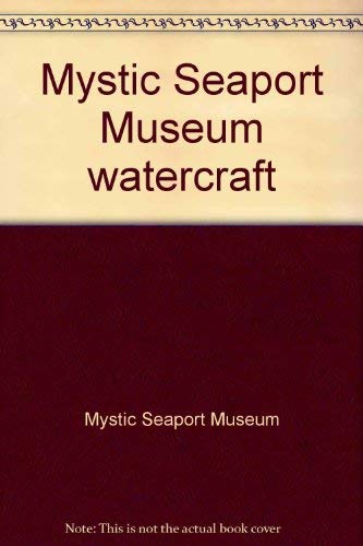 Stock image for MYSTIC SEAPORT MUSEUM WATERCRAFT for sale by Cape Cod Booksellers