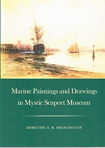 Imagen de archivo de Marine Paintings and Drawings in Mystic Seaport Museum a la venta por Valley Books