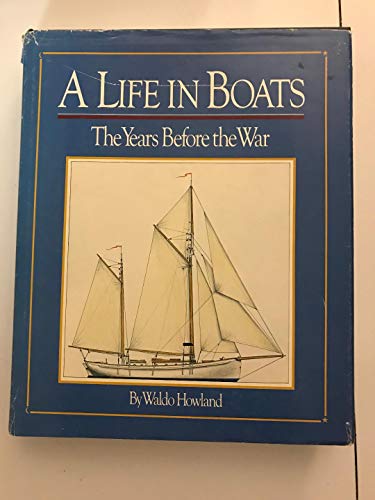 Imagen de archivo de A Life in Boats: The Years Before the War a la venta por HPB-Red