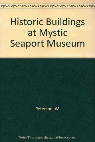 Stock image for Historic Buildings at Mystic Seaport Museum for sale by HPB-Ruby