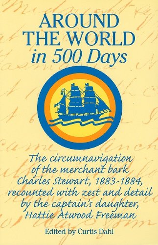 Stock image for Around the World in 500 Days: The Circumnavigation of the Merchant Bark Charles Stewart, 1883-1884 for sale by HPB-Ruby