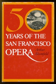 50 years of the San Francisco opera (9780913374009) by Bloomfield, Arthur