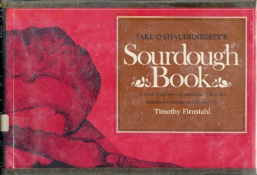 9780913374306: Jake O'Shaughnessey's sourdough book