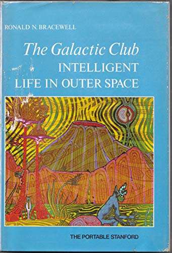 Imagen de archivo de The Galactic Club: Intelligent Life in Outer Space a la venta por Walden Antiquarian Books