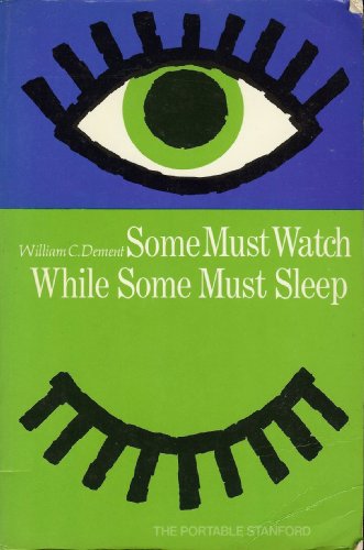 Some must watch while some must sleep (The Portable Stanford series) (9780913374498) by Dement, William C