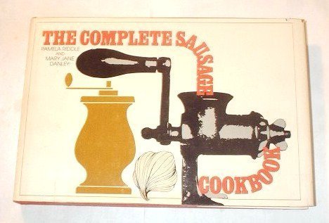 Imagen de archivo de The Complete Sausage Cookbook a la venta por Wonder Book