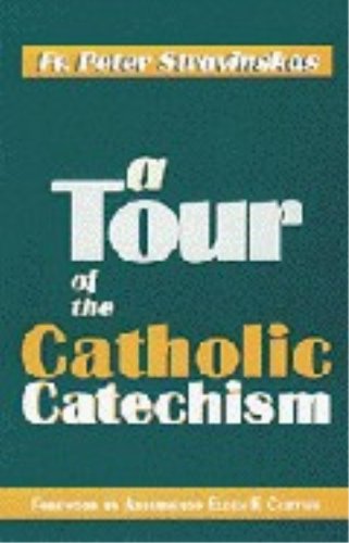 A tour of the Catholic Catechism (9780913382639) by Stravinskas, Peter M. J