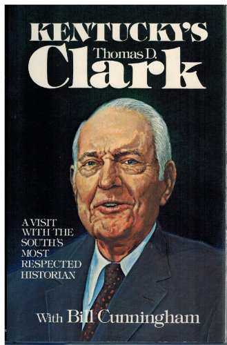 Kentucky's Thomas D. Clark: A Visit with the South's Most Respected Historian