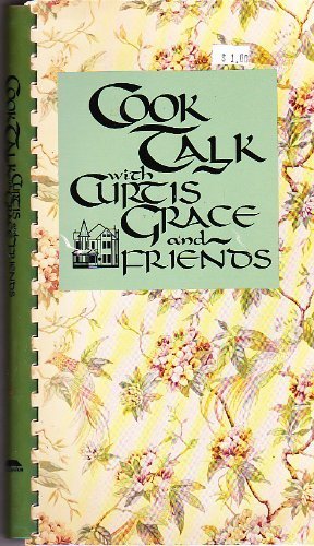 Stock image for Cook Talk With Curtis Grace and Friends. for sale by Brentwood Books