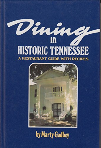 Beispielbild fr Dining in Historic Tennessee : A Restaurant Guide with Recipes zum Verkauf von Better World Books