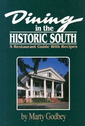 Beispielbild fr Dining in the Historic South: A Restaurant Guide With Recipes zum Verkauf von Wonder Book