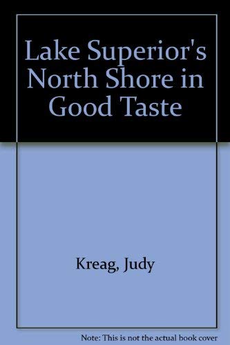 Imagen de archivo de Lake Superior's North Shore in Good Taste a la venta por ThriftBooks-Atlanta