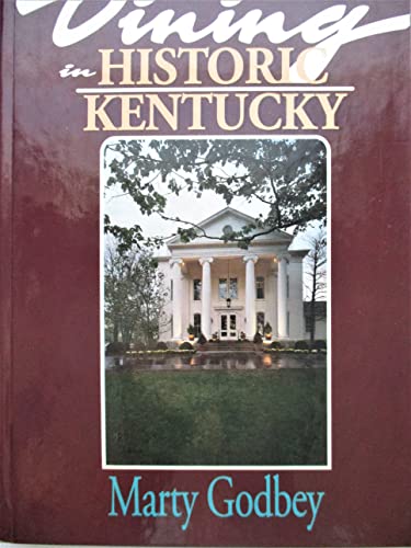 Stock image for Dining in Historic Kentucky: A Restaurant Guide With Recipes for sale by Gulf Coast Books