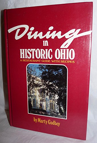Stock image for Dining in Historic Ohio: A Restaurant Guide With Recipes for sale by Browse Awhile Books