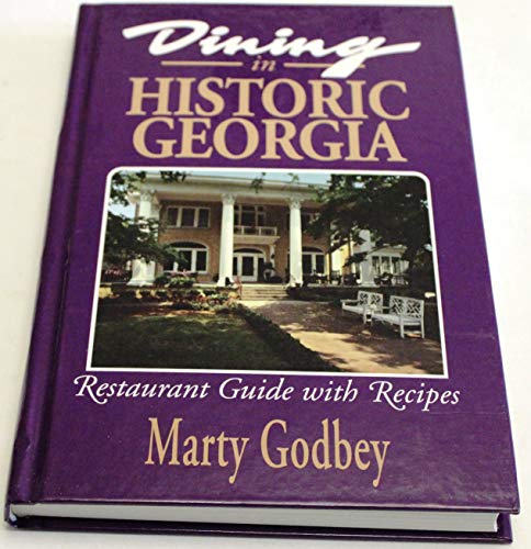Beispielbild fr Dining in Historic Georgia : A Restaurant Guide with Recipes zum Verkauf von Better World Books