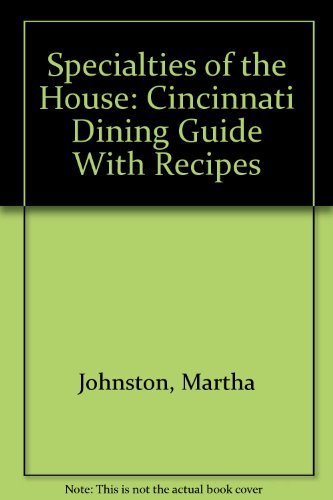 Stock image for Specialties of the House: Cincinnati Dining Guide With Recipes for sale by Unique Books