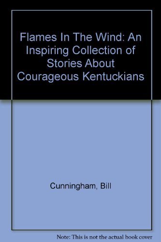 9780913383520: Flames in the Wind: An Inspiring Collection of Stories About Courageous West Kentuckians