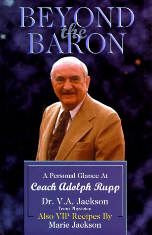 Stock image for Beyond the Baron: A Personal Glance at Coach Adolph Rupp for sale by About Books