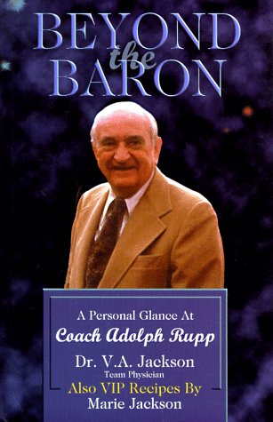 Stock image for Beyond the Baron: A Personal Glance at Coach Adolph Rupp for sale by Books of the Smoky Mountains