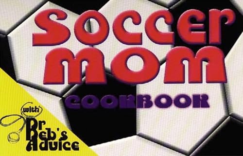 Stock image for Soccer Mom Cookbook for sale by Better World Books