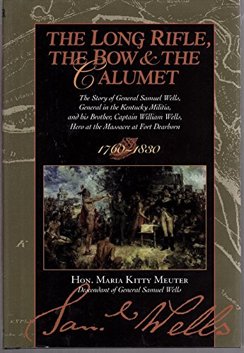 The Long Rifle, The Bow & The Calumet 1760 - 1830