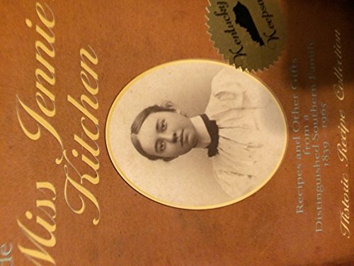 Stock image for Inside Miss Jennie's kitchen: Recipes and other gifts from a distinguished southern family, 1839-1965 for sale by HPB-Ruby